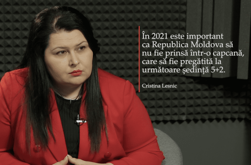  Cristina Lesnic spune de ce nu avut loc ședința 5+2 în 2020 și pericolul ca Moldova să cadă într-o capcană la următoarea întrunire
