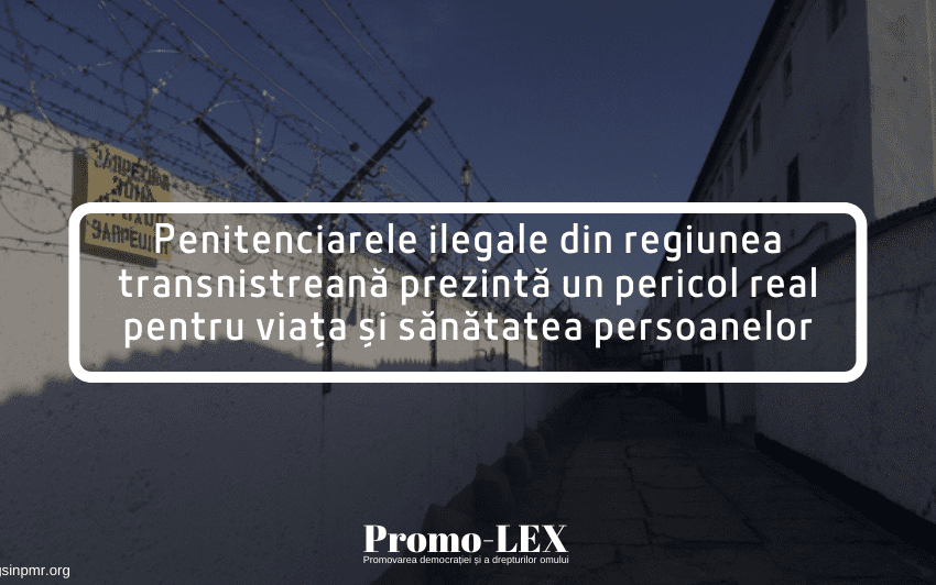 CEDO: Penitenciarele ilegale din regiunea transnistreană prezintă un pericol real pentru viața și sănătatea persoanelor